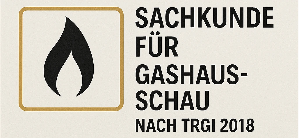 Sachkunde Gashausschau TRGI 2018